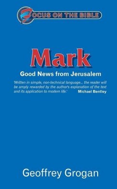 Mark: Good News from Jerusalem - Grogan, Geoffrey