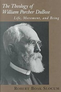 The Theology of William Porcher DuBose - Slocum, Robert Boak