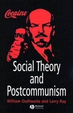 Social Theory and Postcommunism - Outhwaite, William; Ray, Larry