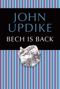 Bech Is Back - Updike, John