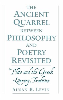 The Ancient Quarrel Between Philosophy and Poetry Revisited - Levin, Susan B.