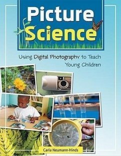 Picture Science: Using Digital Photography to Teach Young Children - Neumann-Hinds, Carla