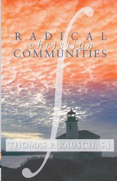 Radical Christian Communities - Rausch, Thomas P.