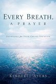 Every Breath, A Prayer