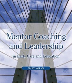 Mentor Coaching and Leadership in Early Care and Education - Nolan, Mary