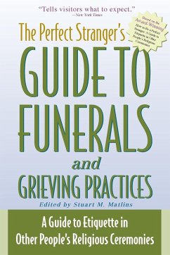 The Perfect Stranger's Guide to Funerals and Grieving Practices