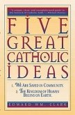 Five Great Catholic Ideas