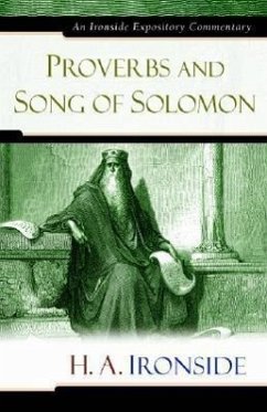 Proverbs and Song of Solomon - Ironside, H. A.