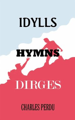 Idylls Hymns Dirges - Perdu, Charles