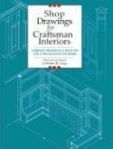 Shop Drawings for Craftsman Interiors: Cabinets, Moldings and Built-Ins for Every Room in the Home