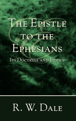 The Epistle to the Ephesians - Dale, R. W.