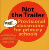 Not the Trailer: Provisional Classrooms for Primary Schools Not the Trailer: Provisional Classrooms for Primary Schools