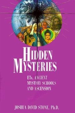 Hidden Mysteries: Ets, Ancient Mystery Schools and Ascension - Stone, Joshua David