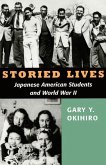Storied Lives: Japanese American Students and World War II