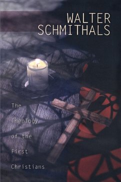 The Theology of the First Christians - Schmithals, Walter