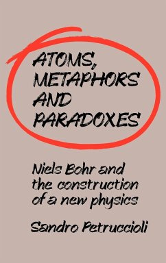 Atoms, Metaphors and Paradoxes - Petruccioli, Sandro; Sandro, Petruccioli