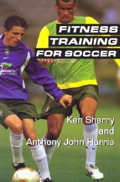 Fitness Training for Soccer - Sherry, Ken; Harris, Anthony John