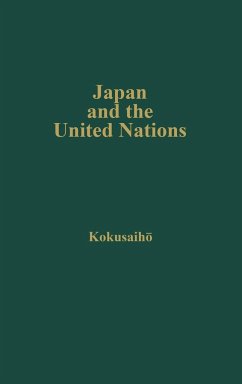 Japan and the United Nations - Kokusaiho, Gakkai; Carnegie Endowment For International Pea; Unknown