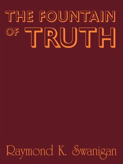 THE FOUNTAIN OF TRUTH - Swanigan, Raymond K.