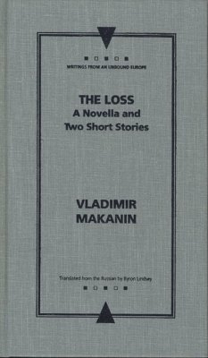 The Loss: A Novella and Two Short Stories - Makanin, Vladimir
