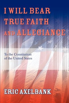 I Will Bear True Faith and Allegiance - Axelbank, Eric