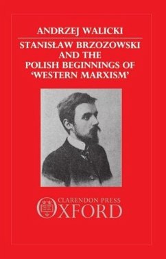 Stanislaw Brzozowski and the Polish Beginnings of 'Western Marxism' - Walicki, Andrzej