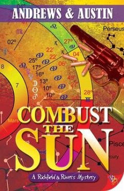 Combust the Sun: A Richfield & Rivers Mystery - Andrews &. Austin