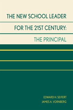 The New School Leader for the 21st Century - Seifert, Edward H.; Vornberg, James A.