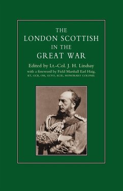 LONDON SCOTTISH IN THE GREAT WAR - Lindsay, Lt Col J. H