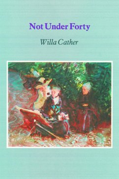 Not Under Forty - Cather, Willa