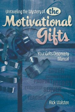 Unraveling the Mystery of the Motivational Gifts - Walston, Rick