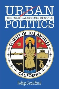 Urban Politics: The Political Culture Of Gangs - Bernal, Rodrigo Garcia