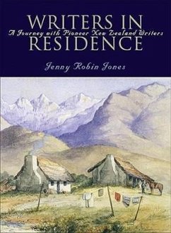 Writers in Residence: Pioneer New Zealand Writers - Jones, Jenny Robin