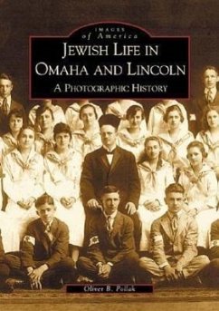 Jewish Life in Omaha and Lincoln: A Photographic History - Pollak, Oliver B.