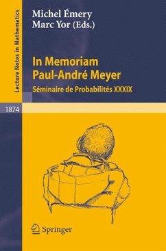 In Memoriam Paul-André Meyer - Séminaire de Probabilités XXXIX - Yor, Marc / Émery, Michel (eds.)