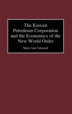 The Kuwait Petroleum Corporation and the Economics of the New World Order - Tetreault, Mary Ann