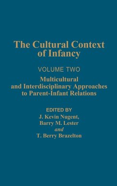 Cultural Context of Infancy - Nugent, J. Kevin; Brazelton, T. Berry; Lester, Barry M.