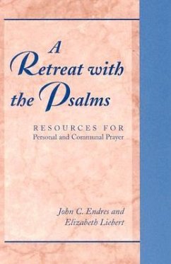 A Retreat with the Psalms - Endres, John C; Liebert, Elizabeth