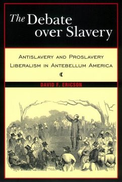 The Debate Over Slavery - Ericson, David F