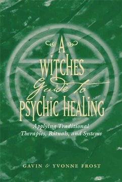A Witch's Guide to Psychic Healing - Frost, Gavin; Frost, Yvonne
