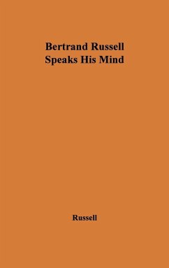 Bertrand Russell Speaks His Mind. - Russell, Bertrand; Unknown