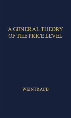 A General Theory of the Price Level, Output, Income Distribution, and Economic Growth - Weintraub, Sidney; Unknown
