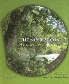 The San Marcos: A River's Story - Kimmel, Jim