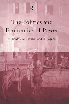 The Politics and Economics of Power - Bowles, Samuel / Franzini, M. / Pagano, Ugo (eds.)
