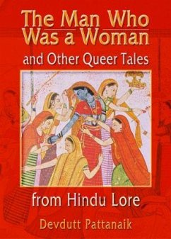 The Man Who Was a Woman and Other Queer Tales of Hindu Lore - Pattanaik, Devdutt