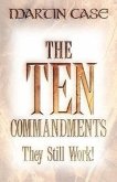 The Ten Commandments: They Still Work!