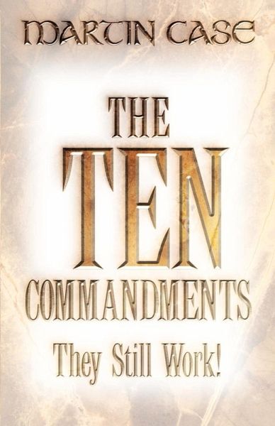 The Ten Commandments: They Still Work!