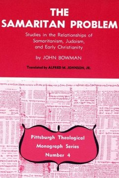 The Samaritan Problem: Studies in the Relationships of Samaritanism, Judaism, and Early Christianity - Bowman, John