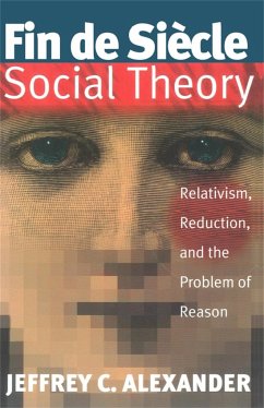 Fin De Siecle Social Theory - Alexander, Jeffrey C