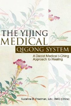 The Yijing Medical Qigong System - Friedman Lac Dmq, Suzanne B